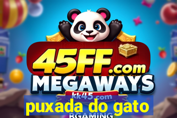 puxada do gato